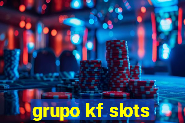 grupo kf slots